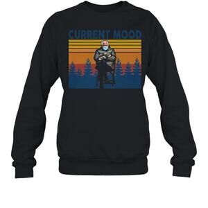 Bernie Sanders Current MoodSweatshirt
